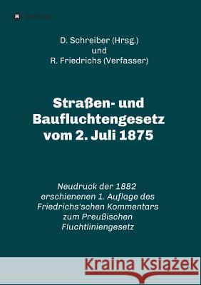 Straßen- und Baufluchtengesetz vom 2. Juli 1875 Friedrichs, R. 9783746908595 Tredition Gmbh - książka