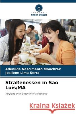 Straßenessen in São Luís/MA Nascimento Mouchrek, Adenilde, Serra, Josilene Lima 9786208813192 Verlag Unser Wissen - książka