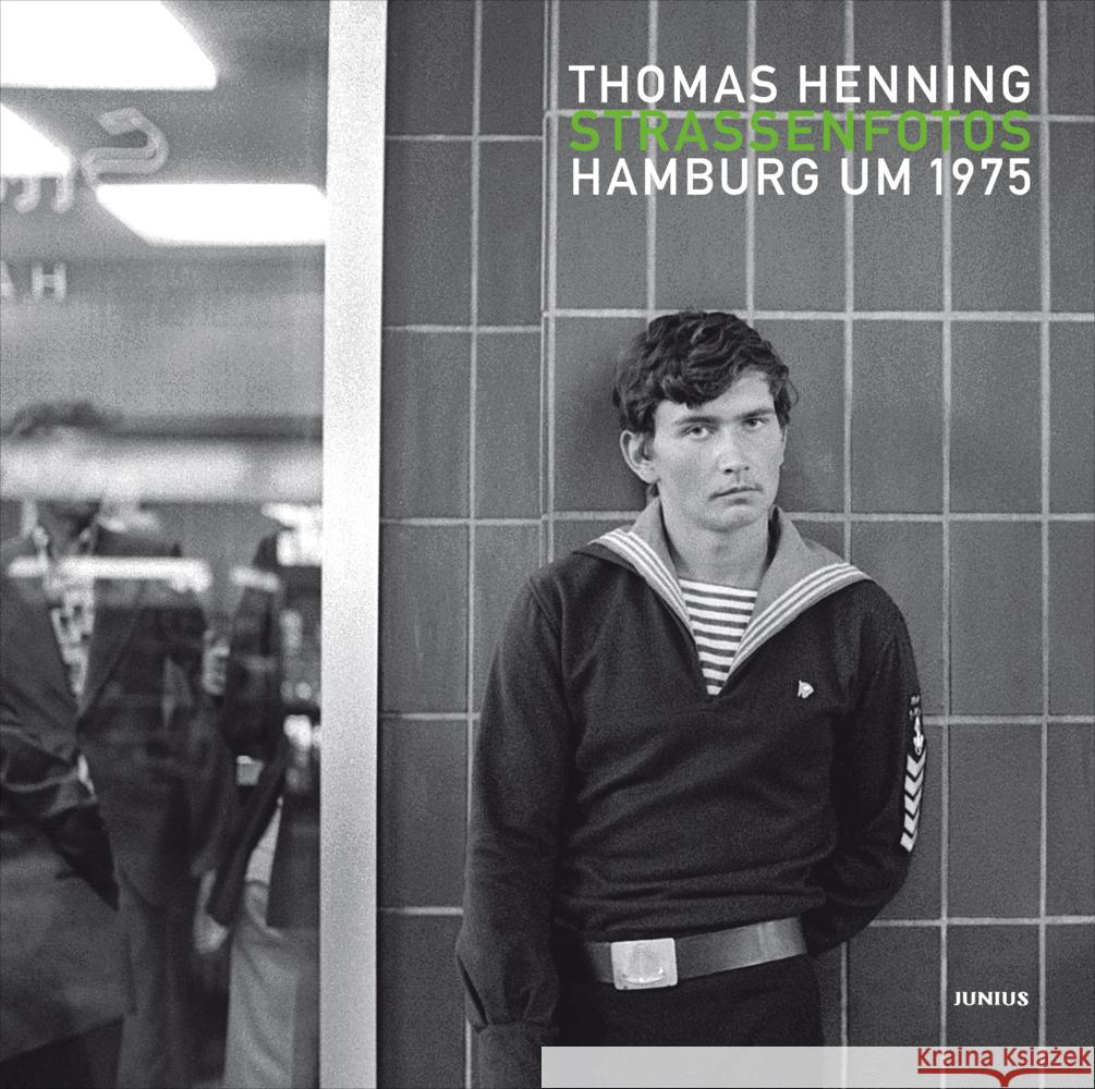 Straßenfotos. Hamburg um 1975 Henning, Thomas 9783885060314 Junius Verlag - książka