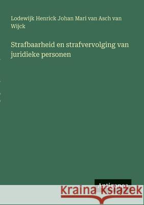 Strafbaarheid en strafvervolging van juridieke personen Lodewijk Henrick Wijck 9783563919958 Antigonos Verlag - książka
