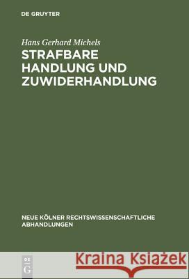 Strafbare Handlung und Zuwiderhandlung Hans Gerhard Michels 9783111268699 De Gruyter - książka