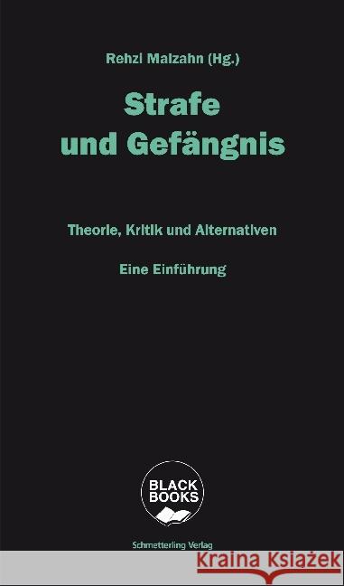 Strafe und Gefängnis : Theorie, Kritik und Alternativen. Eine Einführung Malzahn, Rehzi 9783896570888 Schmetterling Verlag - książka
