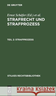 Strafprozeß: Gerichtsverfassungsgesetz, Strafprozeßordnung, Jugendgerichtsgesetz Und Die Strafprozeßrechtlichen Nebengesetze Des Reichs Und Preußens, [...]. Nach Dem Stande Vom 1. September 1824 Ernst Schäfer, Fritz Hartung, No Contributor 9783112604595 De Gruyter - książka