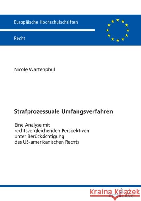 Strafprozessuale Umfangsverfahren; Eine Analyse mit rechtsvergleichenden Perspektiven unter Berücksichtigung des US-amerikanischen Rechts Wartenphul, Nicole 9783631856918 Peter Lang Gmbh, Internationaler Verlag Der W - książka