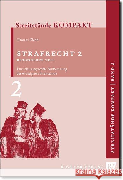 Strafrecht 2 Besonderer Teil : Eine Klausurgerechte Aufbereitung der wichtigsten Streitstände Diehn, Thomas 9783935150699 Richter Dänischenhagen - książka