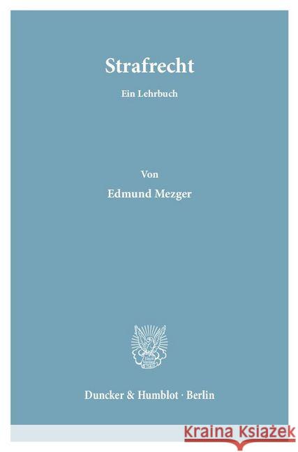 Strafrecht: Ein Lehrbuch Mezger, Edmund 9783428035649 Duncker & Humblot - książka