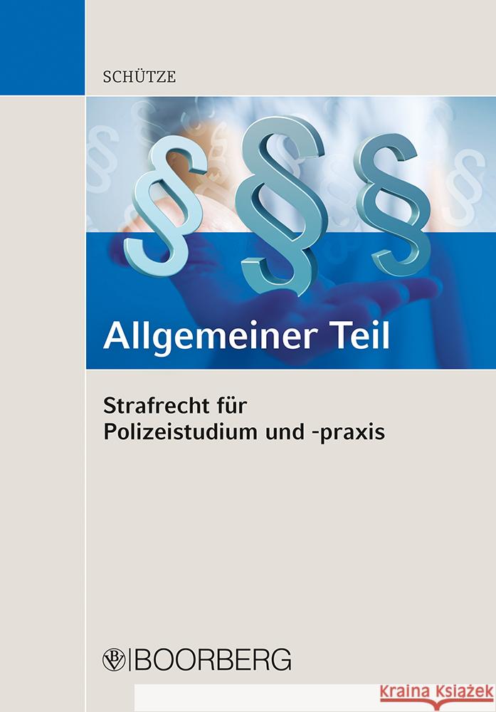 Strafrecht für Polizeistudium und -praxis - Allgemeiner Teil Schütze, Hinner 9783415076662 Richard Boorberg Verlag - książka