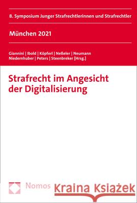 Strafrecht Im Angesicht Der Digitalisierung: 8. Symposium Junger Strafrechtlerinnen Und Strafrechtler Verein Junges Strafrecht, Ev 9783848767717 Nomos - książka