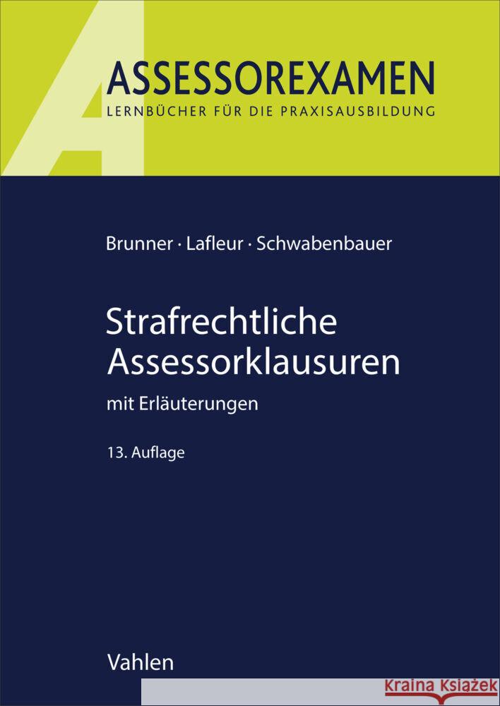 Strafrechtliche Assessorklausuren Brunner, Raimund, Lafleur, Meike, Schwabenbauer, Peter 9783800677368 Vahlen - książka