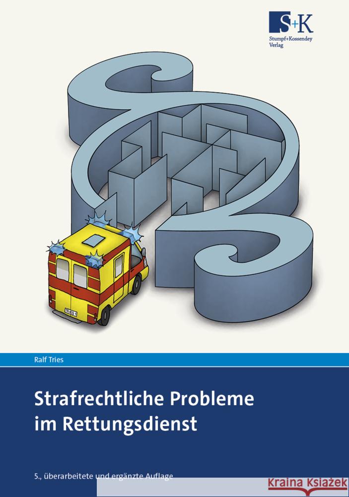 Strafrechtliche Probleme im Rettungsdienst Tries, Ralf 9783964610584 Stumpf + Kossendey - książka