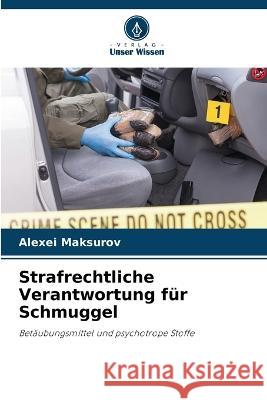 Strafrechtliche Verantwortung f?r Schmuggel Alexei Maksurov 9786205726648 Verlag Unser Wissen - książka