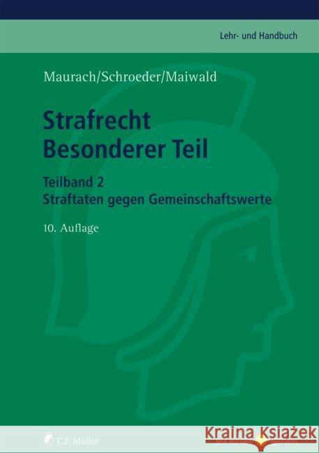 Straftaten gegen Gemeinschaftswerte Maurach, Reinhart; Schroeder, Friedrich-Christian; Maiwald, Manfred 9783811494664 Müller (C.F.Jur.), Heidelberg - książka
