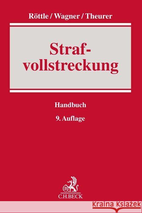 Strafvollstreckung Röttle, Reinhard, Wagner, Alois, Theurer, Daniel 9783406752322 Beck Juristischer Verlag - książka