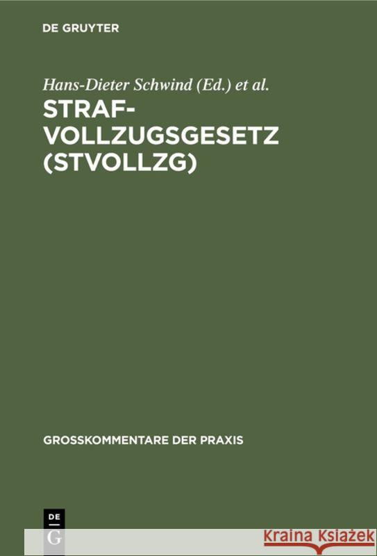 Strafvollzugsgesetz (StVollzG) Hans-Dieter Schwind, Alexander Böhm 9783110075083 De Gruyter - książka