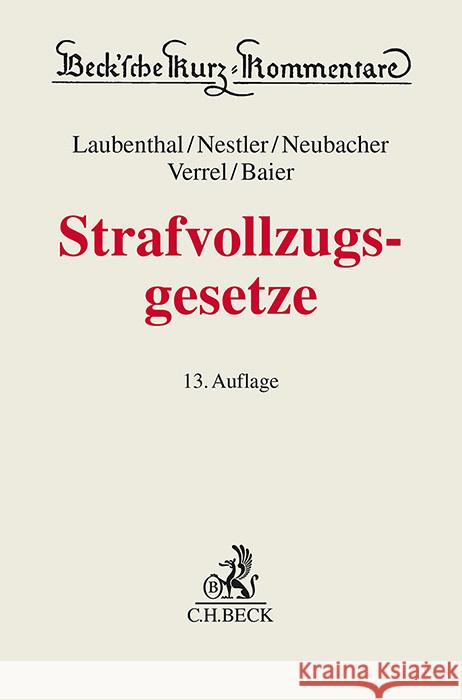 Strafvollzugsgesetze Laubenthal, Klaus, Nestler, Nina, Neubacher, Frank 9783406745430 Beck Juristischer Verlag - książka