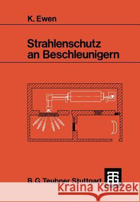 Strahlenschutz an Beschleunigern Klaus Ewen 9783519030805 Vieweg+teubner Verlag - książka