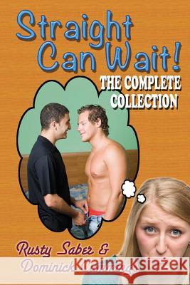 Straight Can Wait: The Complete Collection Dominick Cummings Rusty Saber 9781477546277 Createspace - książka