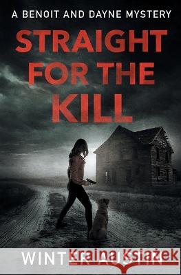 Straight for the Kill Winter Austin 9781958686935 Tule Publishing Group, LLC - książka