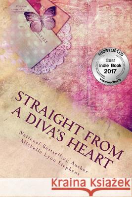 Straight From A Diva's Heart: Volume One Stephens, Michelle Lynn 9781542485609 Createspace Independent Publishing Platform - książka
