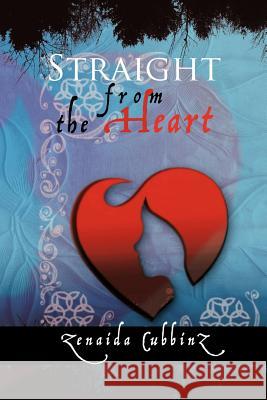 Straight from the Heart Zenaida Cubbinz 9781456782047 Authorhouse - książka