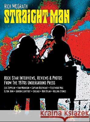 Straight Man: Interviews & Photos from Vancouver's Underground Press 1970-1973 Rick McGrath 9780991866557 Terminal Press - książka