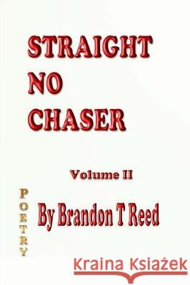 Straight No Chaser: Volume II Brandon T. Reed Royalty Publishin 9781976104657 Createspace Independent Publishing Platform - książka