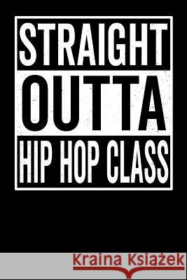 Straight Outta Hip Hop Class Elderberry's Designs 9781791755300 Independently Published - książka