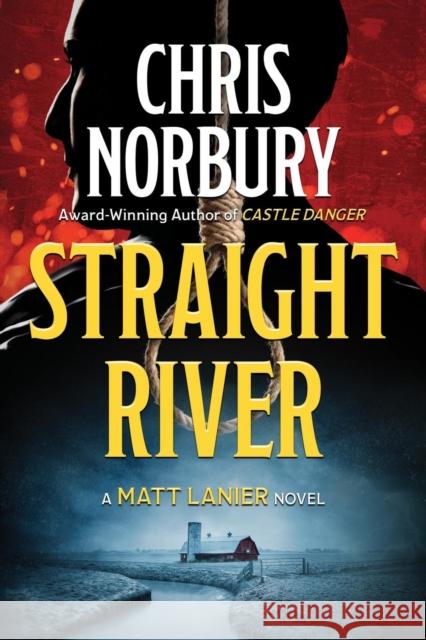 STRAIGHT RIVER (Matt Lanier, #1) Chris Norbury 9781644384893 Booklocker.com - książka