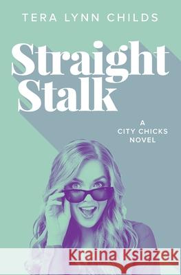 Straight Stalk Tera Lynn Childs 9780990460534 Fearless Gypsy LLC - książka