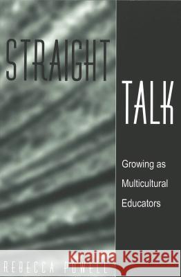 Straight Talk: Growing as Multicultural Educators Steinberg, Shirley R. 9780820449883 Peter Lang Publishing Inc - książka