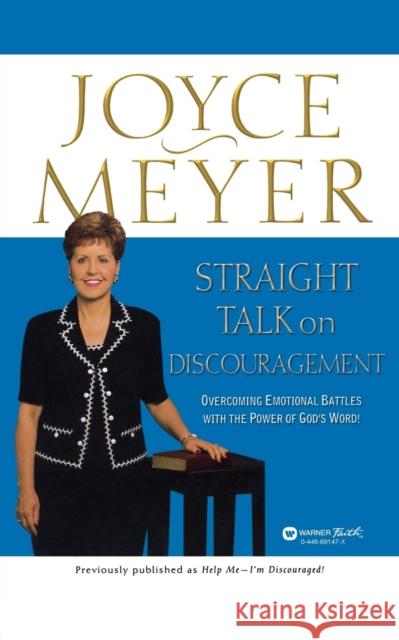 Straight Talk on Discouragement: Overcoming Emotional Battles with the Power of God's Word! Joyce Meyer 9780446691475 Faithwords - książka