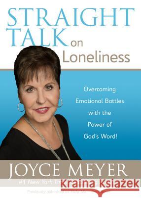 Straight Talk on Loneliness: Overcoming Emotional Battles with the Power of God's Word Joyce Meyer 9780446691468 John Murray Press - książka