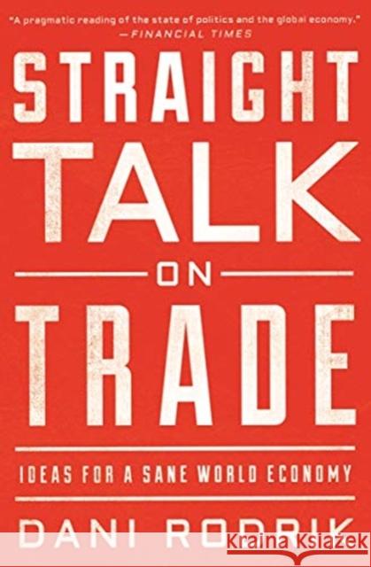 Straight Talk on Trade: Ideas for a Sane World Economy Dani Rodrik 9780691196084 Princeton University Press - książka