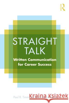 Straight Talk: Written Communication for Career Success Timm, Paul R. 9780415801966 Taylor & Francis - książka