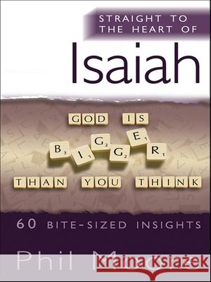 Straight to the Heart of Isaiah: 60 Bite-Sized Insights Phil Moore 9780857217547 Monarch Books - książka