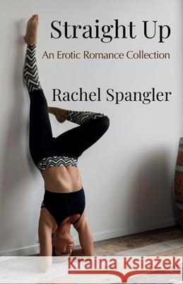 Straight Up Rachel Spangler 9781637329504 Bigger Table Books - książka