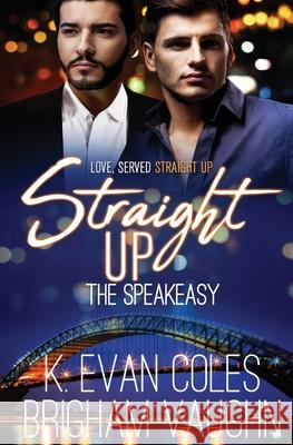 Straight Up Brigham Vaughn, K Evan Coles 9781839438967 Pride & Company - książka