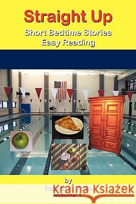 Straight Up: Short Bedtime Stories Easy Reading Frias, Rachel A. 9781456723910 Authorhouse - książka