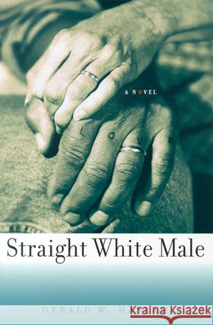 Straight White Male: (A Novel) Haslam, Gerald W. 9780874173543 University of Nevada Press - książka