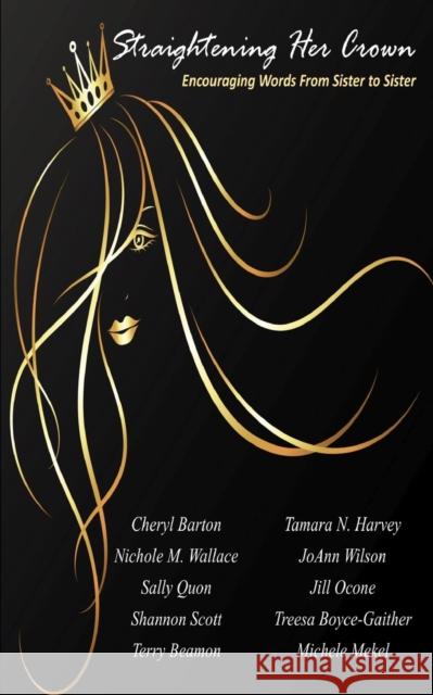 Straightening Her Crown: Encouraging Words from Sister to Sister Nichole Wallace Sally Quon Michele Mekel 9781948950374 Cheryl Barton Publishing, LLC - książka