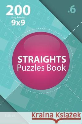 Straights - 200 Easy Puzzles 9x9 (Volume 6) J. Strait 9781705481684 Independently Published - książka