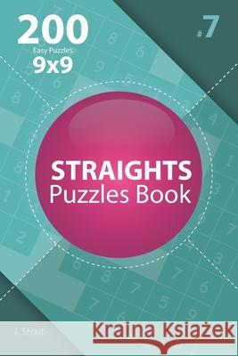 Straights - 200 Easy Puzzles 9x9 (Volume 7) J. Strait 9781706108894 Independently Published - książka