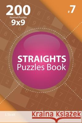 Straights - 200 Normal Puzzles 9x9 (Volume 7) J. Strait 9781706128168 Independently Published - książka