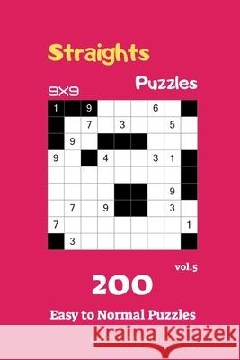 Straights Puzzles - 200 Easy to Normal Puzzles 9x9 vol.5 Liam Parker 9781688691988 Independently Published - książka