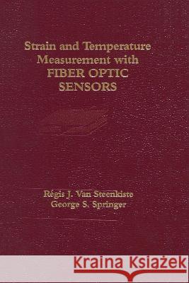 Strain and Temperature Measurement with Fiber Optic Sensors Regis J. Va George S. Springer Van Steenkiste Va 9781566764803 CRC - książka