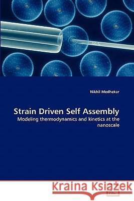 Strain Driven Self Assembly Nikhil Medhekar 9783639324945 VDM Verlag - książka