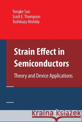 Strain Effect in Semiconductors: Theory and Device Applications Sun, Yongke 9781489983152 Springer - książka