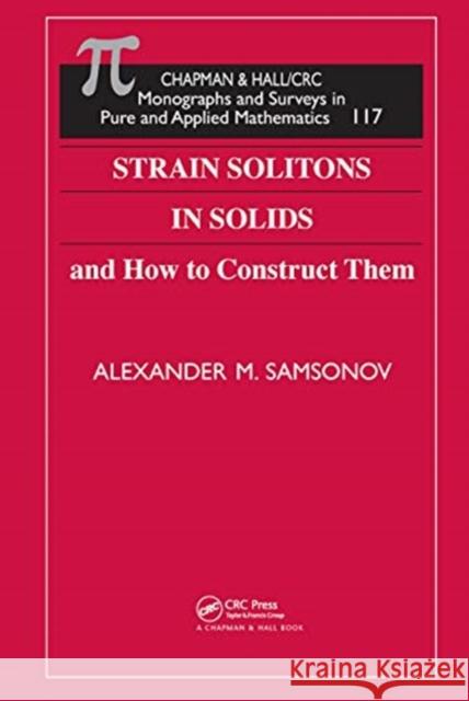 Strain Solitons in Solids; How to Construct Them Samsonov, Alexander M. 9780367455408 CRC Press - książka