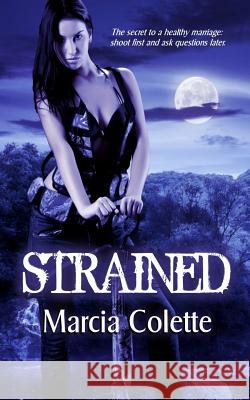 Strained Marcia Colette 9781519482440 Createspace Independent Publishing Platform - książka