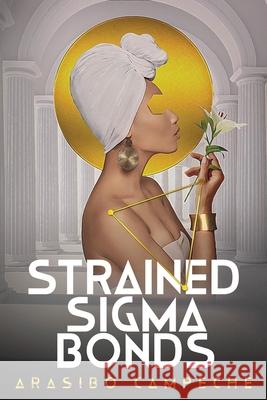 Strained Sigma Bonds Arasibo Campeche 9781962538848 Water Dragon Publishing - książka